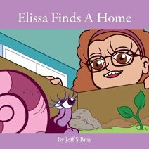 Elissa Finds A Home (Elissa the Curious Snail)