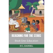 Reaching for the Stars (Book One: Education)