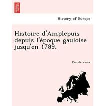 Histoire d'Amplepuis depuis l'époque gauloise jusqu'en 1789.