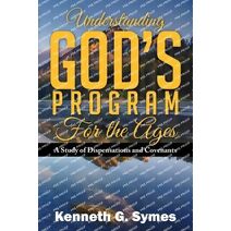 Understanding God's Program for the Ages
