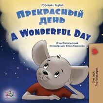 Wonderful Day (Russian English Bilingual Book for Kids)
