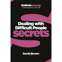 Dealing With Difficult People (Collins Business Secrets)