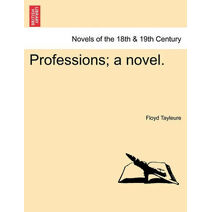Professions; A Novel.