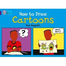How to Draw Cartoons (Collins Big Cat)
