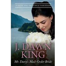 Mr. Darcy's Mail-Order Bride (Westward to Pemberley)