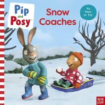 Pip and Posy: Snow Coaches (Pip and Posy TV Tie-In)