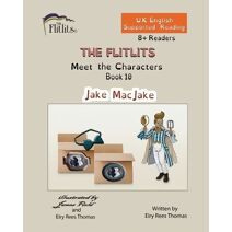 FLITLITS, Meet the Characters, Book 10, Jake MacJake, 8+Readers, U.K. English, Supported Reading (Flitlits, Reading Scheme, U.K. English Version)