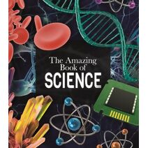 Amazing Book of Science (Amazing Books)