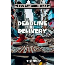 Deadline Delivery (You Say Which Way)