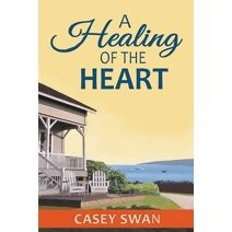 Healing of the Heart (Bay of Islands Romance)