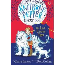 Last Circus Tiger (Knitbone Pepper Ghost Dog)