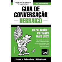 Guia de Conversacao Portugues-Hebraico e dicionario conciso 1500 palavras