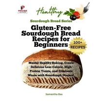 Gluten-Free Sourdough Bread Recipes for Beginners