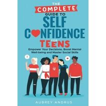 Complete Guide to Self Confidence for Teens