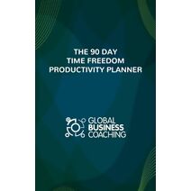 90 Day Time Freedom Productivity Planner