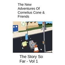 New Adventures Of Cornelius Cone & Friends - The Story So Far - Vol 1 (Cornelius Cone)