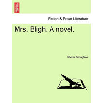 Mrs. Bligh. a Novel.