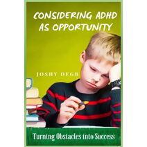 Considering ADHD As Opportunity