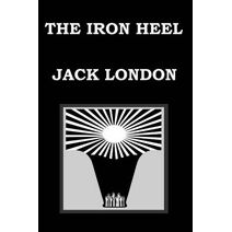 IRON HEEL By JACK LONDON