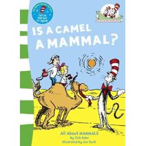 Is a Camel a Mammal? (Cat in the Hat’s Learning Library)