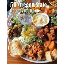 50 Oregon State Recipes for Home