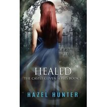 Healed (Book Three of the Castle Coven Series) (Castle Coven)