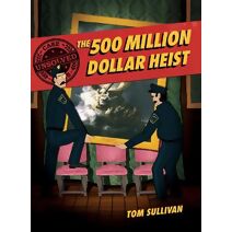 Unsolved Case Files: The 500 Million Dollar Heist (Unsolved Case Files)