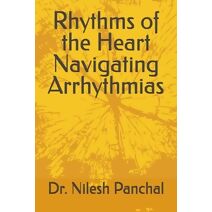 Rhythms of the Heart Navigating Arrhythmias