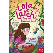 Lola and Larch Save the Sunshine Spell (Lola and Larch)
