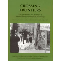 Crossing Frontiers (Oxford University School of Archaeology Monograph)