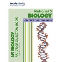 National 5 Biology (Leckie Practice Question Book)