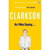 As I Was Saying . . . (World According to Clarkson)