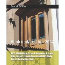 WEST VIRGINIA Real Estate Salesperson & Broker State License Examinations ExamFOCUS Study Notes & Review Questions