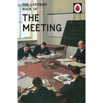 Ladybird Book of the Meeting (Ladybirds for Grown-Ups)