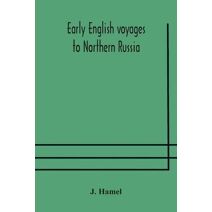 Early English voyages to Northern Russia