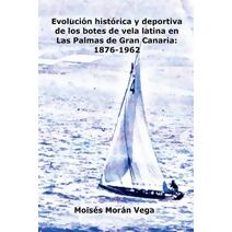 Evoluci�n deportiva e hist�rica de los botes de vela latina en Las Palmas de Gran Canaria