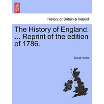 History of England. ... Reprint of the edition of 1786.