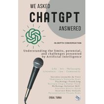 We Asked ChatGPT Answered (AI)