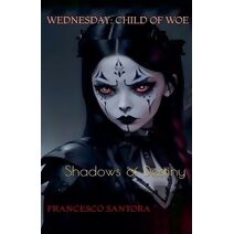 Shadows of Destiny (Wednesday: Child of Woe)
