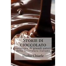 Storie di cioccolato (Storie, Ovvero Antologie A Tema Della Letteratura Italiana)
