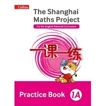 Practice Book 1A (Shanghai Maths Project)