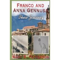 Franco and Anna Gennusa - Their Journey (Gennusa Family Saga)
