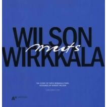Wilson Meetes Wirkkala - the Story of Wirkkala Park Designed by Robert Wilson