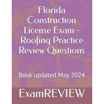 Florida Construction License Exam - Roofing Practice Review Questions