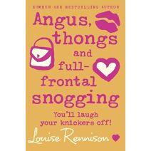 Angus, thongs and full-frontal snogging (Confessions of Georgia Nicolson)