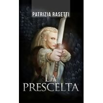 Prescelta (Fantasy Romance Italiano E Avventura)