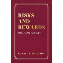 Risks and Rewards, One Man's Journey
