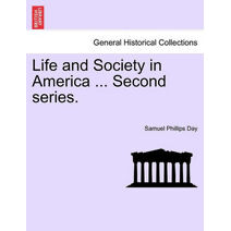 Life and Society in America ... Second Series.