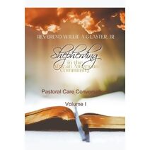 Shepherding in the African American Community - Pastoral Care Conversations (Volume I)