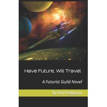 Have Future, Will Travel